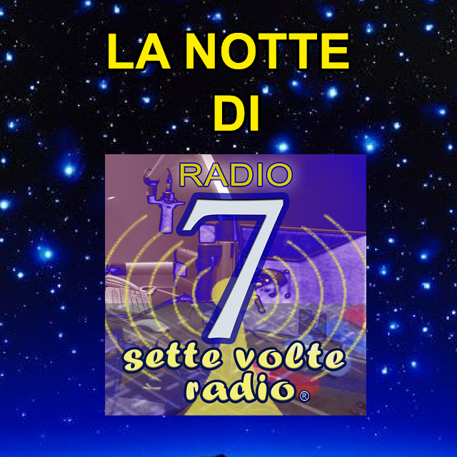 LA NOTTE DI RADIO7